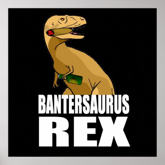 Poster Bantersaurus Rex Banter Merchant Gift (Devant)