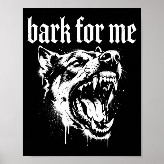 Poster Bark For Me Gothic Fierce Dog (Devant)