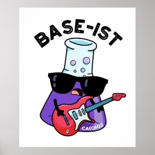 Poster Base ist Funny Chimie Pun