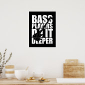 Poster Bass players do it deeper (Cuisine)