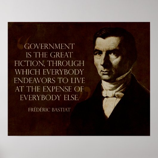 Poster Bastiat : Le gouvernement est la Grande Fiction (Devant)
