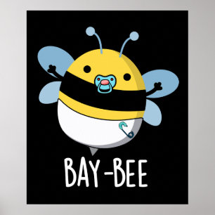 Poster Bay Bee Funny Baby Bee Pun d'abeille foncé BG