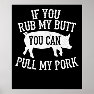 Poster BBQ BBQ Rub My Butt Pull My Pork Smok Grilling