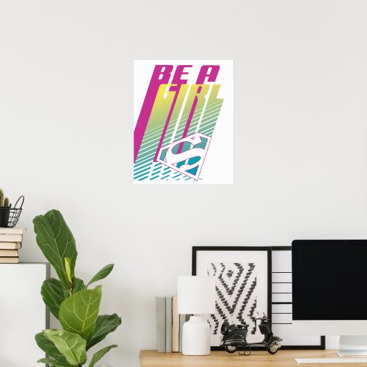Poster "Be A Girl" Supergirl Graphic (Bureau à domicile)