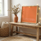 Poster Be a Nice Human Kindness Sayings Pink Orange