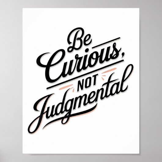Poster Be Curious Not Judgemental Motivation Insrational  (Devant)