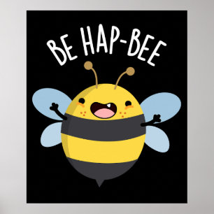 Poster Be Hap-bee Funny Bee Pun Dark BG
