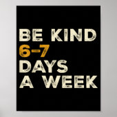 Poster Be Kind 6 7 Days A Week  (Devant)