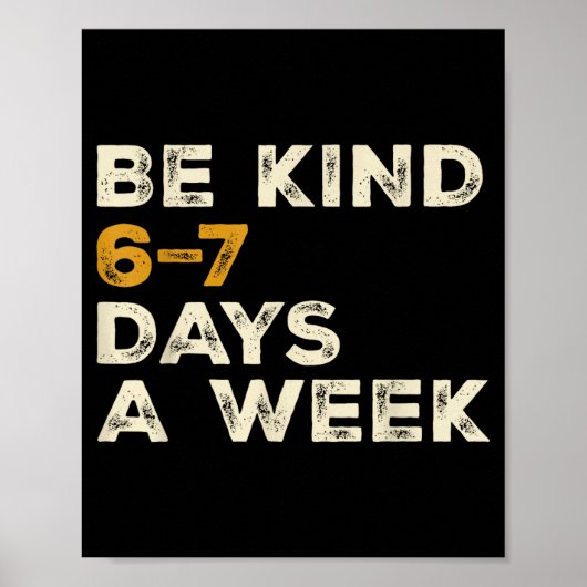 Poster Be Kind 6 7 Days A Week (Devant)