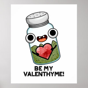 Poster Be My Valen-thyme Funny Valentine Herb Pun 