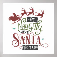 Be Naughty Save Santa The Trip Funny Christmas