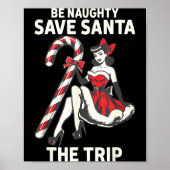 Poster Be Naughty Save Santa The Trip Funny Christmas (Devant)