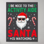 Poster Be Nice To The Activity Aide Santa Is Watching Chr (Devant)