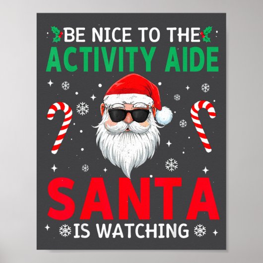 Poster Be Nice To The Activity Aide Santa Is Watching Chr (Devant)