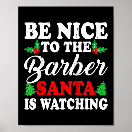 Poster Be Nice To The Barber Santa Is Watching Xmas Prese (Devant)