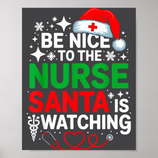 Poster Be Nice To The Nurse Santa Is Watching Funny Nurse (Devant)