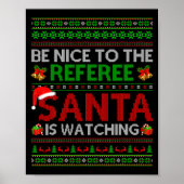 Poster Be Nice To The Referee Santa Is Watching Ugly Chri (Devant)