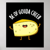 Poster Be Of Gouda Cheer Funny Cheese Pun Dark BG (Devant)