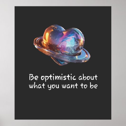 Poster Be Optimistic About What You Want to Be (Devant)