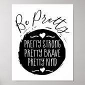 Poster Be Pretty Strong Brave Kind Kindness Insration Mot (Devant)