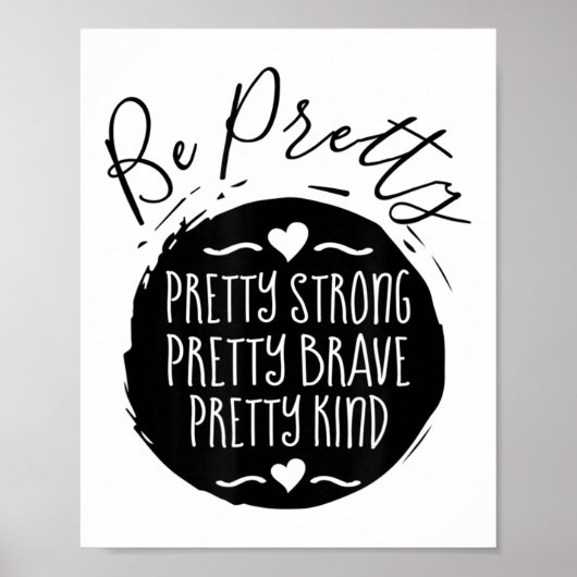 Poster Be Pretty Strong Brave Kind Kindness Insration Mot (Devant)