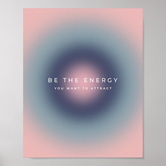 Poster Be The Energy You Want To Attract (Devant)