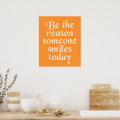 Poster Be The Reason Someone Smiles Today (Cuisine)