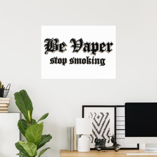 Poster Be vaper (Bureau à domicile)