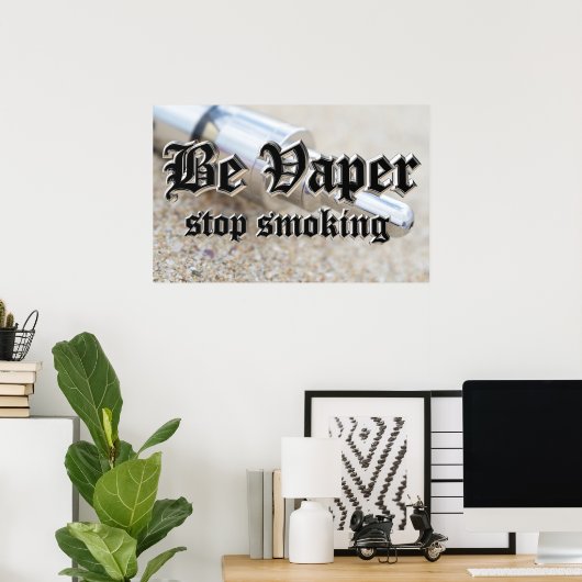 Poster Be vaper (Bureau à domicile)