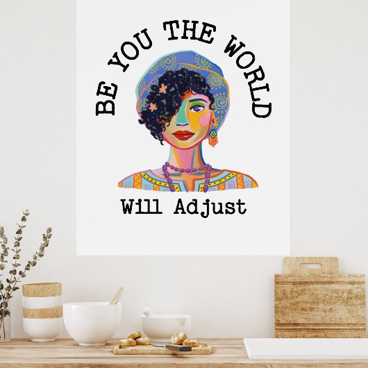 Poster Be You the World Will Adjust (Cuisine)
