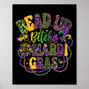 Poster Bead Up B Tches It's Mardi Gras Festival New Orlea