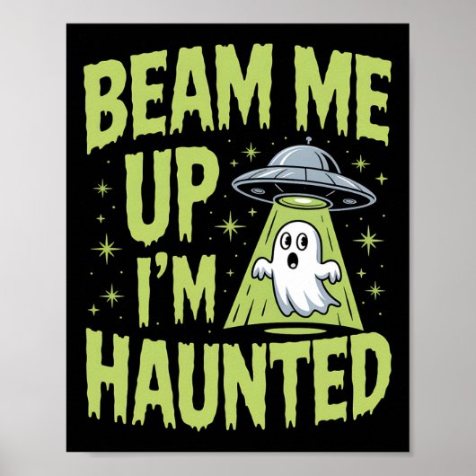 Poster Beam Me Up I’m Haunted - Drôle Alien Ghost Hallowe (Devant)