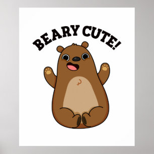 Poster Beary Cute Teddy Bear Pun