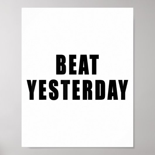 Poster Beat Yesterday Motivational Quotes  (Devant)