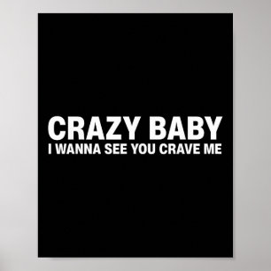 Poster Bébé fou, je veux te voir me désirer
