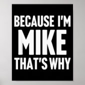 Poster Because I'm Mike That's Why Am D Name  (Devant)
