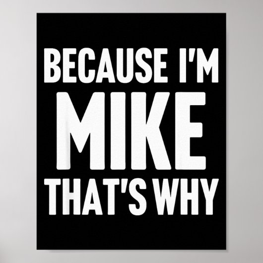Poster Because I'm Mike That's Why Am D Name  (Devant)