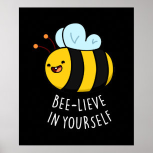Poster Bee-lieve in Yourself Funny Bee Pun Dark BG