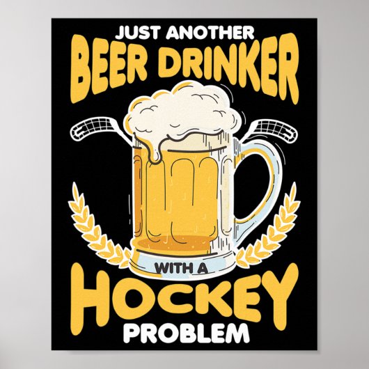 Poster Beer Drinker With A Hockey Problem Alcohol Drinkin (Devant)