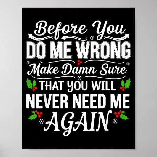 Poster Before You Do Me Wrong Make Sure That You Will Nev (Devant)