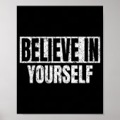 Poster Believe In Yourself Motivational Quote Funny Man W (Devant)