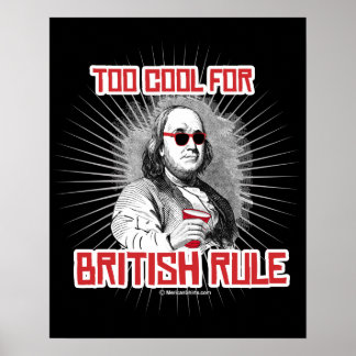 Poster Ben Franklin Trop Cool pour la domination britanni