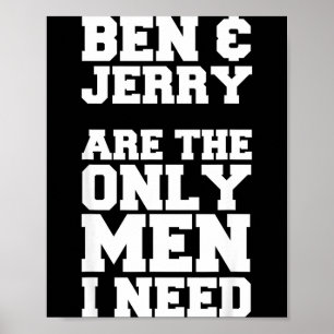 Poster Ben & Jerry sont les seuls hommes dont j'ai besoin