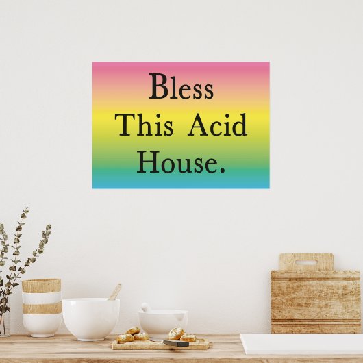 Poster Bénissez Cette Maison Acide (Cuisine)