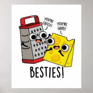 Poster Besties Funny Fromage Grater Pun