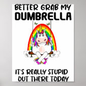 Poster Better Grab My Dumbrella It’s Really Stud Out Ther (Devant)