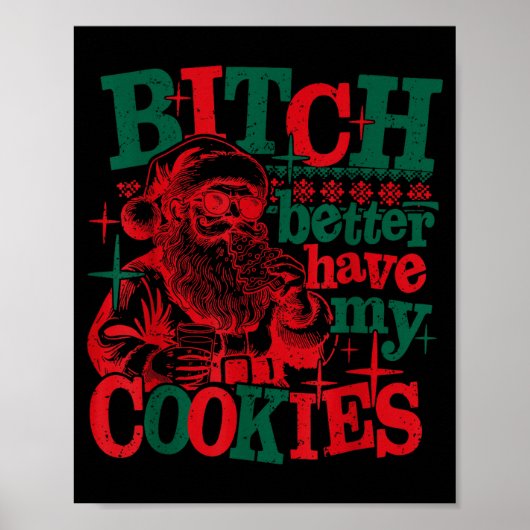 Poster Better Have My Cookies Santa Claus Christmas Sayin (Devant)