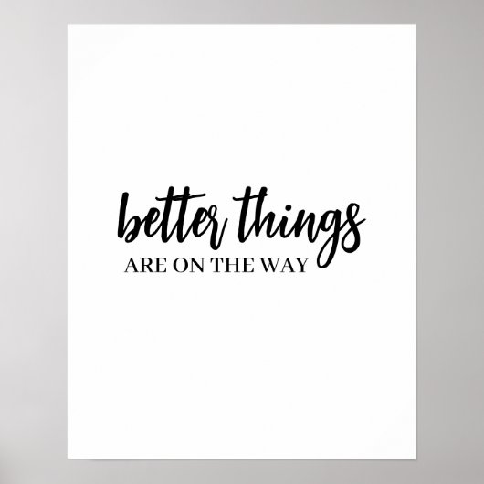 Poster Better Things Are Coming Modern Script Positive (Devant)