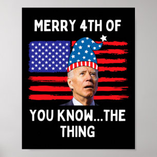 Poster Biden Funny Joyeux 4ème De Vous Connaissez Le Truc