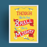 Poster Bien qu'elle soit si petite, elle est puissante<br><div class="desc">Ajoutez un message de positivité et d'encouragement à votre mur avec cette affiche. Il affiche le message,  "Bien qu'elle soit petite,  elle est puissante" dans un style écrit à la main dans les tons rouge,  blanc et bleu,  dressé contre un arrière - plan jaune vif.</div>